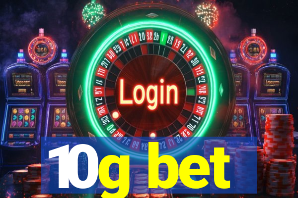 10g bet